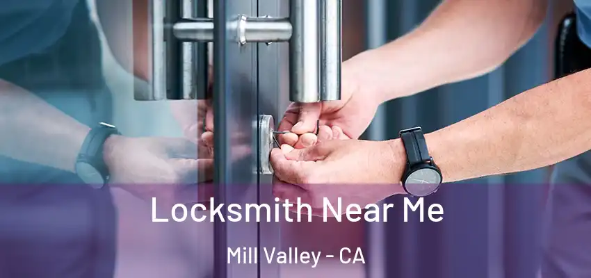  Locksmith Near Me Mill Valley - CA