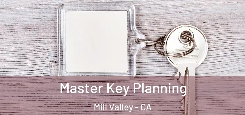  Master Key Planning Mill Valley - CA