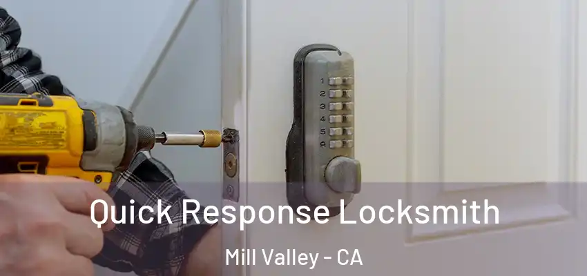  Quick Response Locksmith Mill Valley - CA